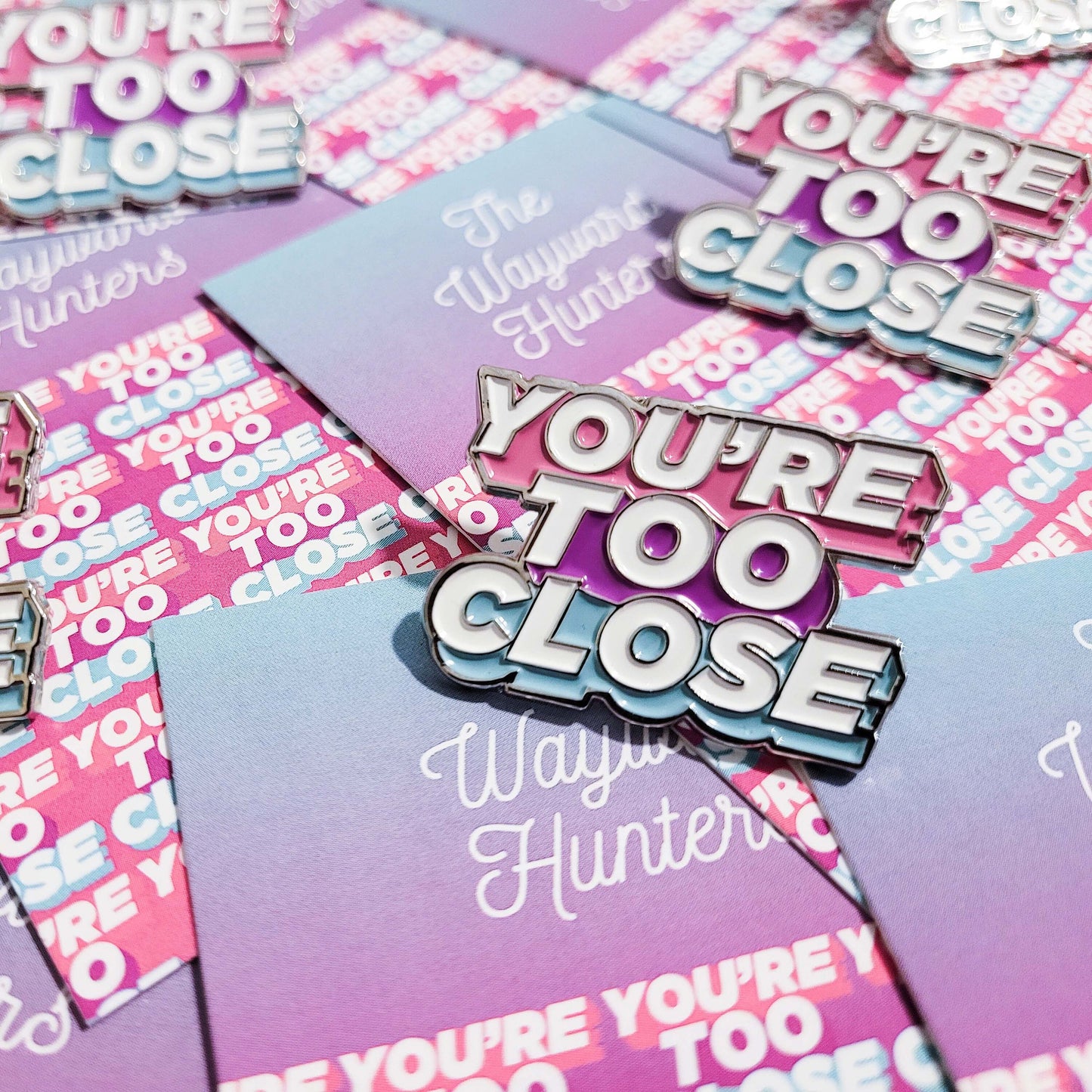 You're Too Close Pin: A Humorous Reminder of Personal Space - Funny Enamel Pin